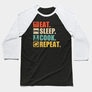 Eat Sleep Cook Repeat Baseball T-Shirt